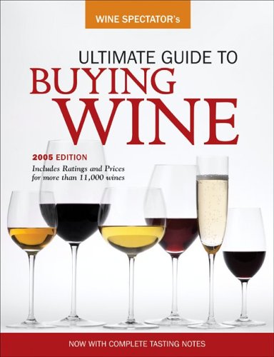 Wine Spectator’s Ultimate Buying Guide (Wine Spectator’s Ultimate Guide to Buying Wine)